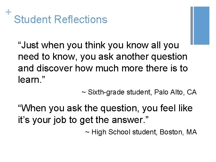 + Student Reflections “Just when you think you know all you need to know,