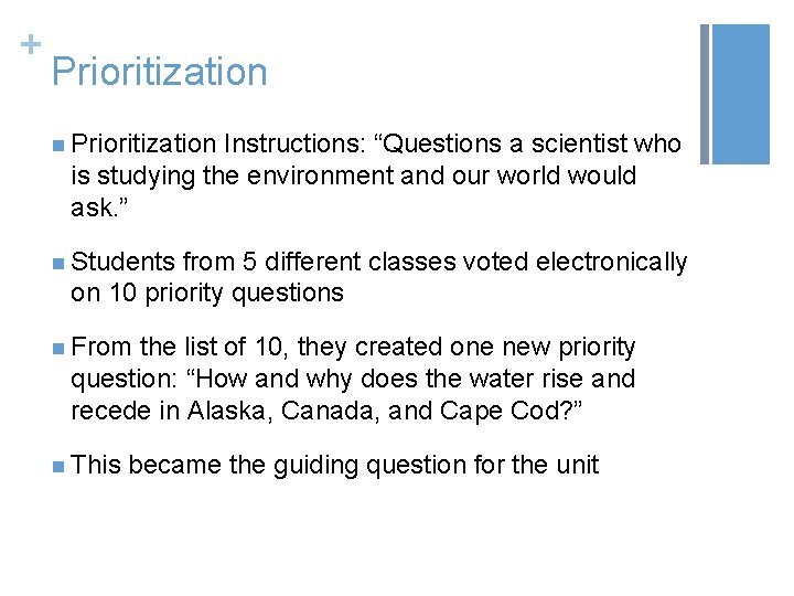 + Prioritization n Prioritization Instructions: “Questions a scientist who is studying the environment and