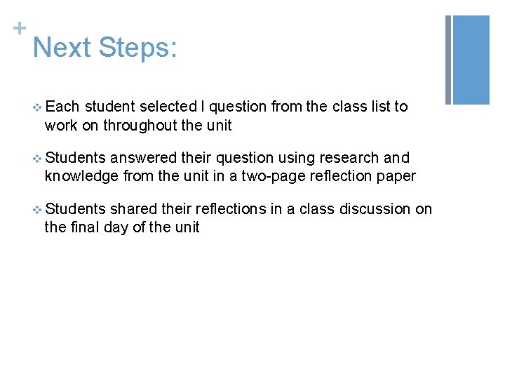 + Next Steps: v Each student selected l question from the class list to