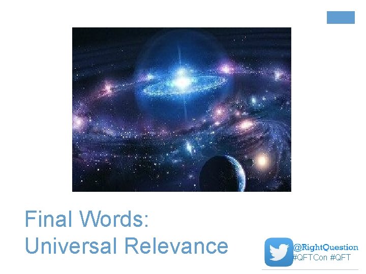 + Final Words: Universal Relevance #QFTCon #QFT 