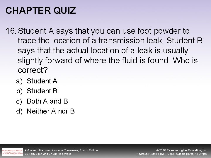 CHAPTER QUIZ 16. Student A says that you can use foot powder to trace