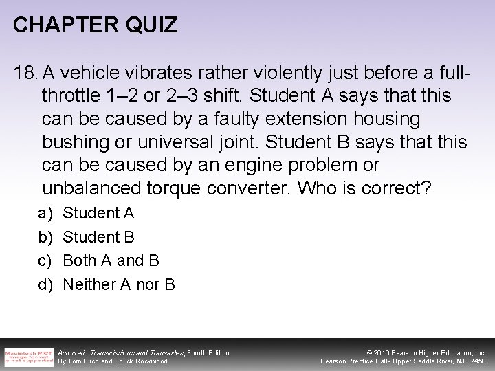 CHAPTER QUIZ 18. A vehicle vibrates rather violently just before a fullthrottle 1– 2