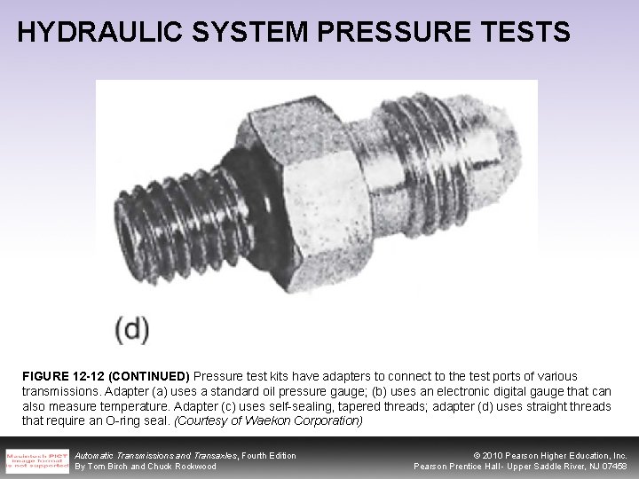 HYDRAULIC SYSTEM PRESSURE TESTS FIGURE 12 -12 (CONTINUED) Pressure test kits have adapters to