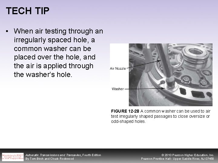 TECH TIP • When air testing through an irregularly spaced hole, a common washer