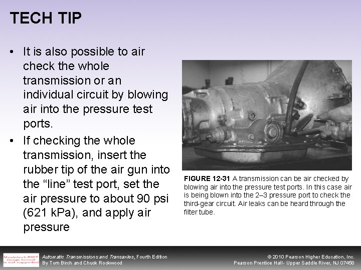 TECH TIP • It is also possible to air check the whole transmission or