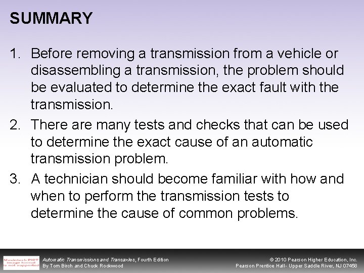 SUMMARY 1. Before removing a transmission from a vehicle or disassembling a transmission, the