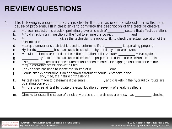 REVIEW QUESTIONS 1. The following is a series of tests and checks that can