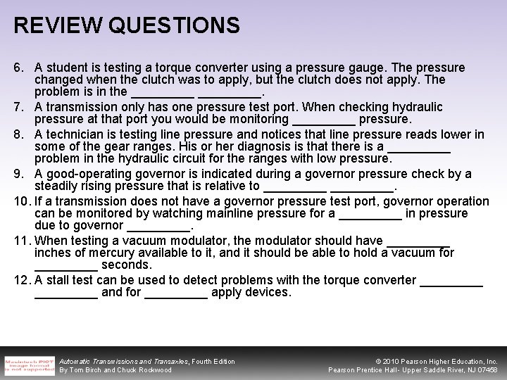 REVIEW QUESTIONS 6. A student is testing a torque converter using a pressure gauge.