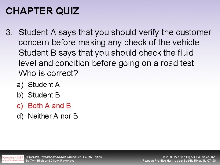 CHAPTER QUIZ 3. Student A says that you should verify the customer concern before