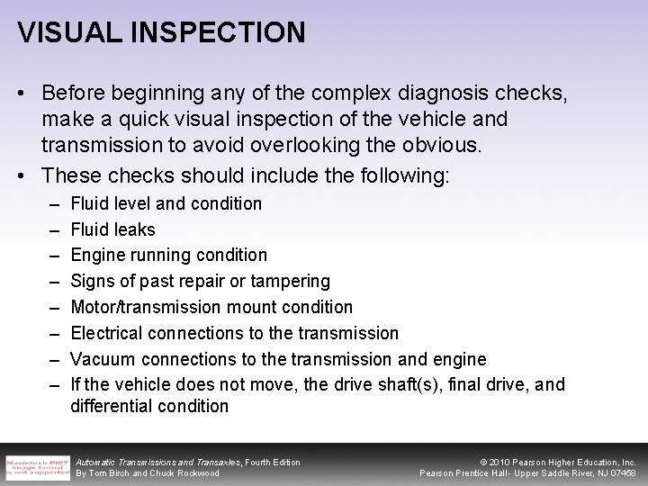 VISUAL INSPECTION • Before beginning any of the complex diagnosis checks, make a quick