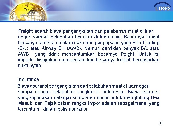 LOGO Freight adalah biaya pengangkutan dari pelabuhan muat di luar negeri sampai pelabuhan bongkar