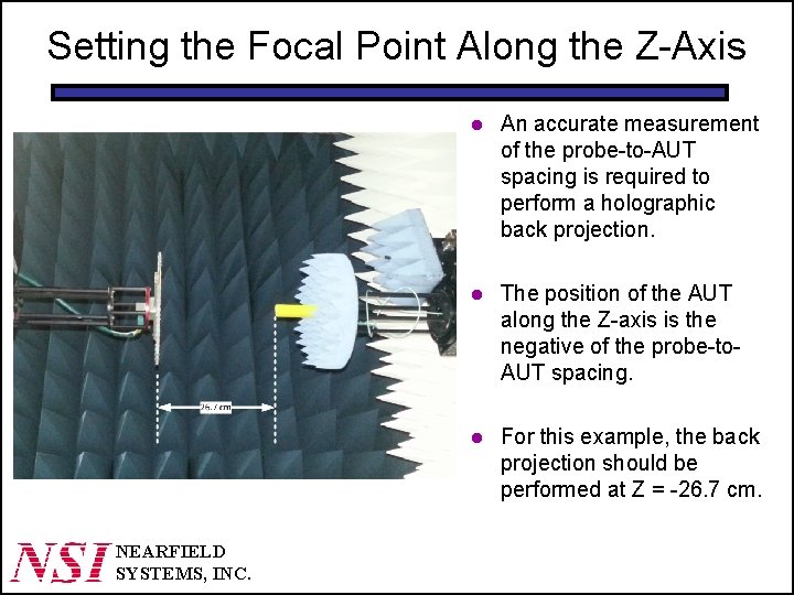 Setting the Focal Point Along the Z-Axis NEARFIELD SYSTEMS, INC. l An accurate measurement