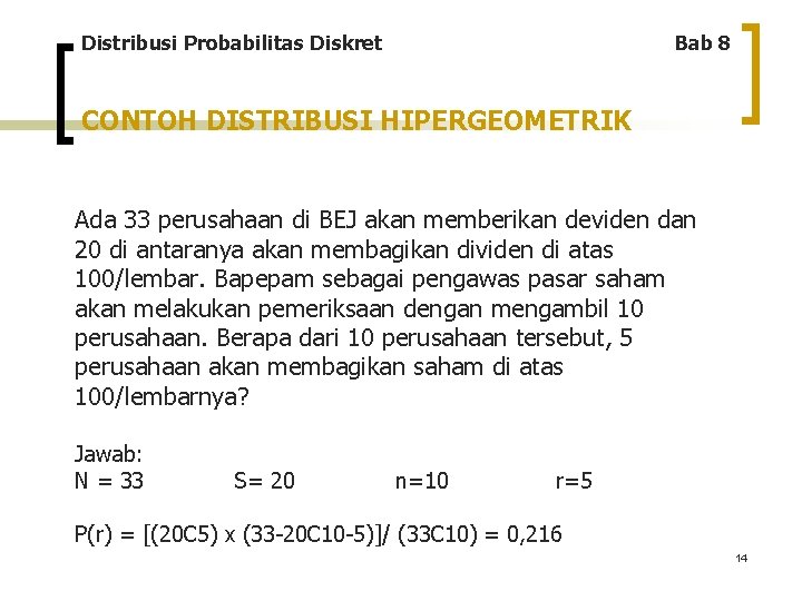 Distribusi Probabilitas Diskret Bab 8 CONTOH DISTRIBUSI HIPERGEOMETRIK Ada 33 perusahaan di BEJ akan