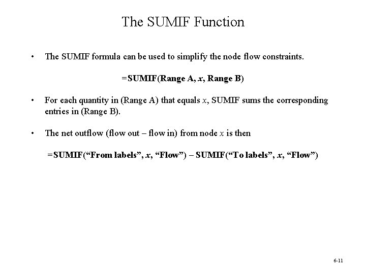 The SUMIF Function • The SUMIF formula can be used to simplify the node