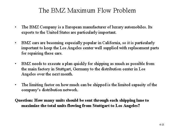 The BMZ Maximum Flow Problem • The BMZ Company is a European manufacturer of