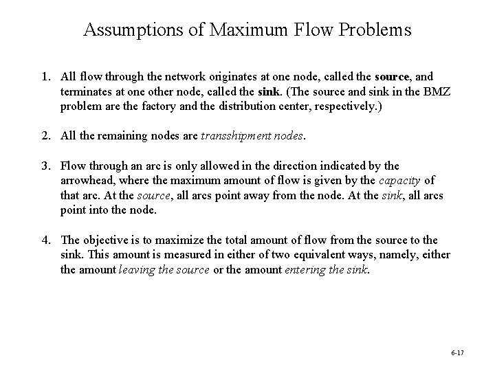 Assumptions of Maximum Flow Problems 1. All flow through the network originates at one