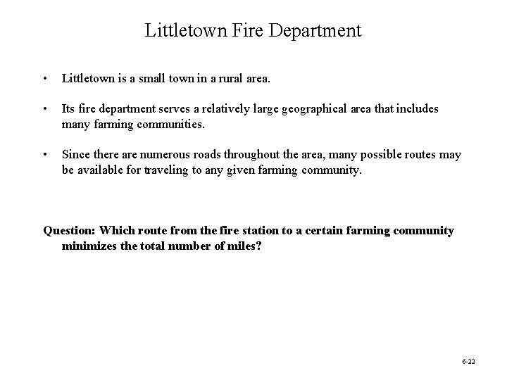 Littletown Fire Department • Littletown is a small town in a rural area. •
