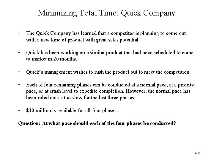 Minimizing Total Time: Quick Company • The Quick Company has learned that a competitor