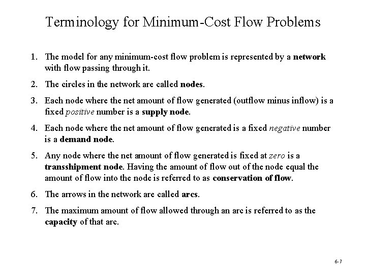 Terminology for Minimum-Cost Flow Problems 1. The model for any minimum-cost flow problem is