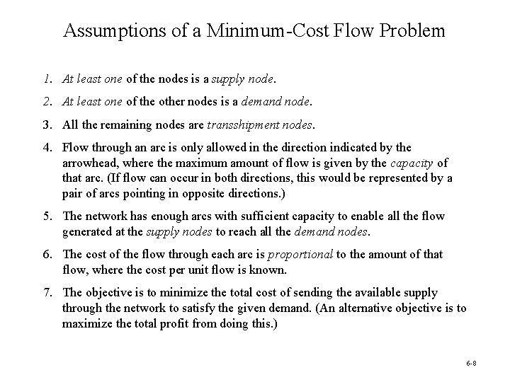 Assumptions of a Minimum-Cost Flow Problem 1. At least one of the nodes is