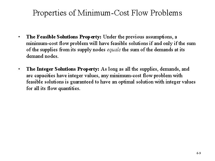 Properties of Minimum-Cost Flow Problems • The Feasible Solutions Property: Under the previous assumptions,