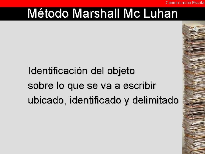 Comunicación Escrita Método Marshall Mc Luhan Identificación del objeto sobre lo que se va