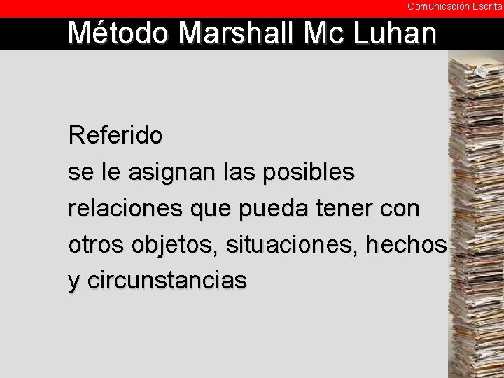 Comunicación Escrita Método Marshall Mc Luhan Referido se le asignan las posibles relaciones que