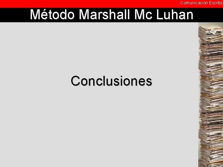 Comunicación Escrita Método Marshall Mc Luhan Conclusiones 