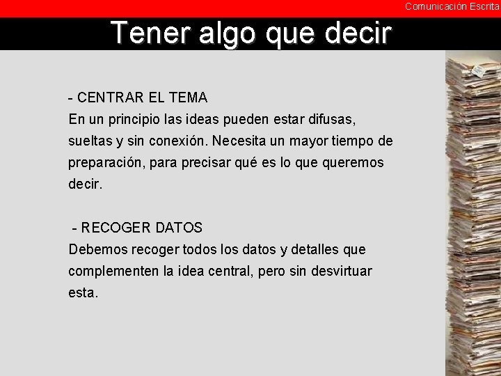 Comunicación Escrita Tener algo que decir - CENTRAR EL TEMA En un principio las