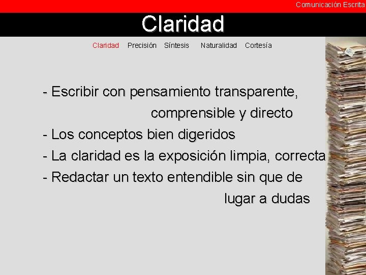 Comunicación Escrita Claridad Precisión Síntesis Naturalidad Cortesía - Escribir con pensamiento transparente, comprensible y