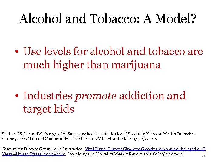 Alcohol and Tobacco: A Model? • Use levels for alcohol and tobacco are much