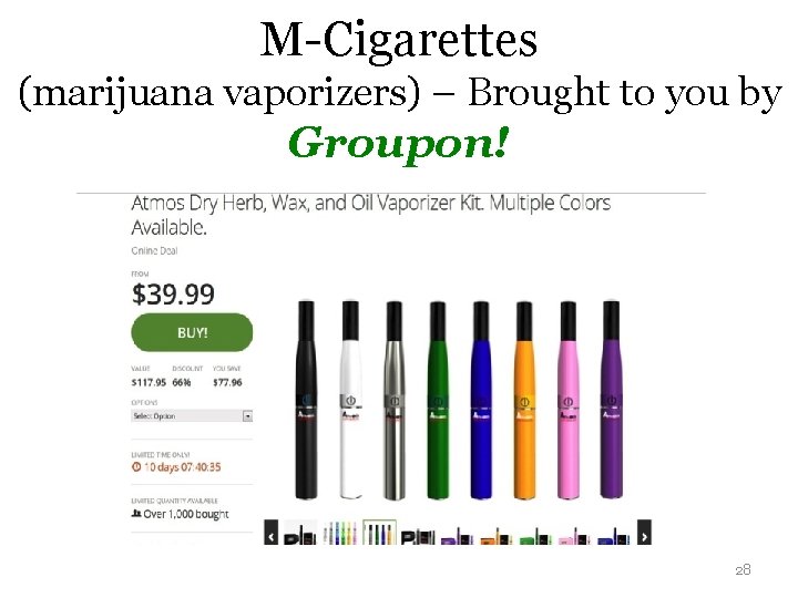 M-Cigarettes (marijuana vaporizers) – Brought to you by Groupon! 28 