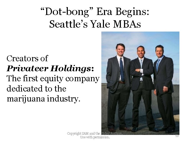 “Dot-bong” Era Begins: Seattle’s Yale MBAs Creators of Privateer Holdings: The first equity company