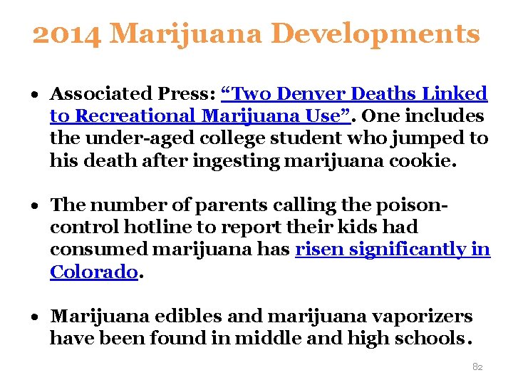 2014 Marijuana Developments Associated Press: “Two Denver Deaths Linked to Recreational Marijuana Use”. One