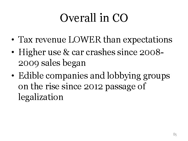 Overall in CO • Tax revenue LOWER than expectations • Higher use & car