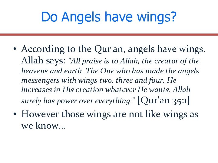 Do Angels have wings? • According to the Qur'an, angels have wings. Allah says: