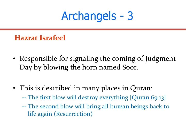 Archangels - 3 Hazrat Israfeel • Responsible for signaling the coming of Judgment Day