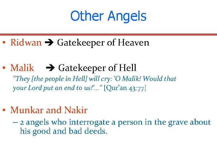 Other Angels • Ridwan Gatekeeper of Heaven • Malik Gatekeeper of Hell "They [the