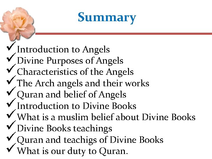 Summary üIntroduction to Angels üDivine Purposes of Angels üCharacteristics of the Angels üThe Arch