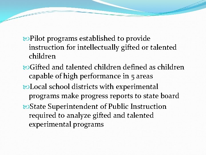  Pilot programs established to provide instruction for intellectually gifted or talented children Gifted