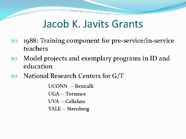 Jacob K. Javits Grants 1988: Training component for pre-service/in-service teachers Model projects and exemplary