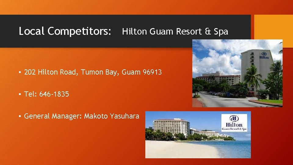 Local Competitors: Hilton Guam Resort & Spa • 202 Hilton Road, Tumon Bay, Guam
