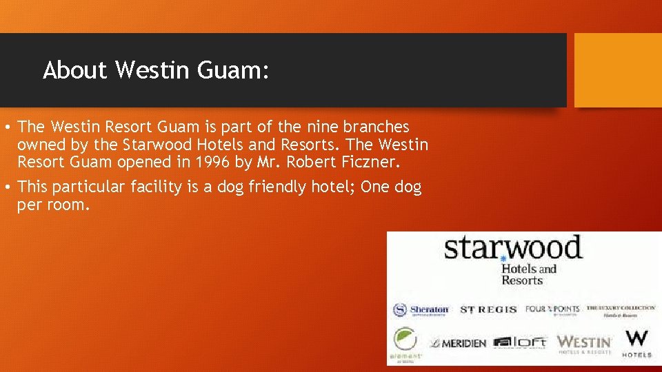 About Westin Guam: • The Westin Resort Guam is part of the nine branches