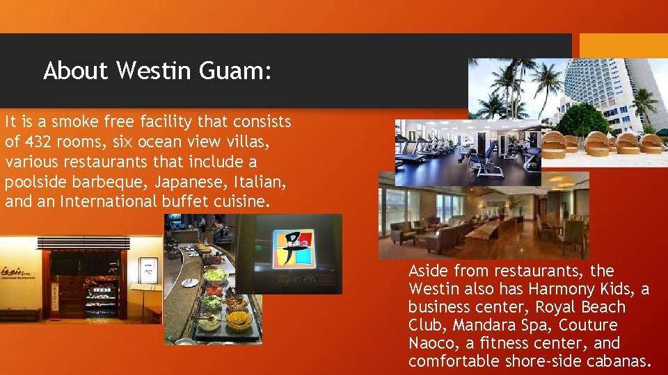 About Westin Guam: It is a smoke free facility that consists of 432 rooms,