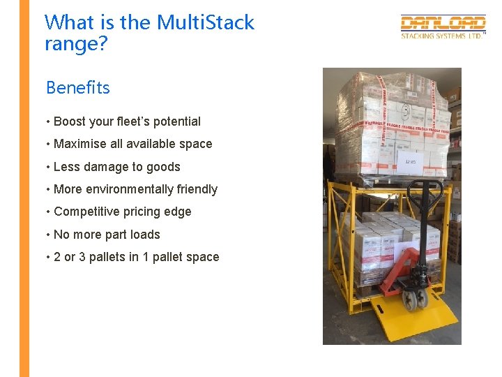 What is the Multi. Stack range? Benefits • Boost your fleet’s potential • Maximise