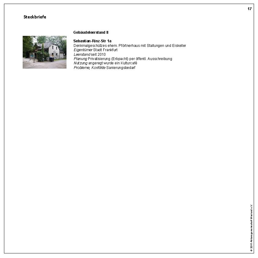 17 Steckbriefe Gebäudeleerstand II © 2016 Aktionsgemeinschaft Westend e. V. Sebastian-Rinz-Str 1 a Denkmalgeschützes