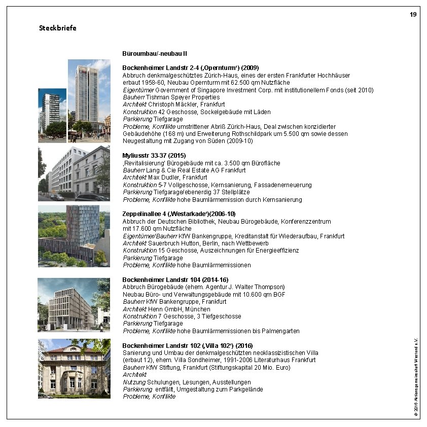 19 Steckbriefe Büroumbau/-neubau II Bockenheimer Landstr 2 -4 (‚Opernturm‘) (2009) Abbruch denkmalgeschütztes Zürich-Haus, eines