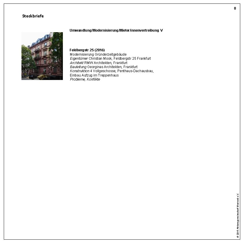 8 Steckbriefe Umwandlung/Modernisierung/Mieter/innenvertreibung V © 2016 Aktionsgemeinschaft Westend e. V. Feldbergstr 25 (2016) Modernisierung