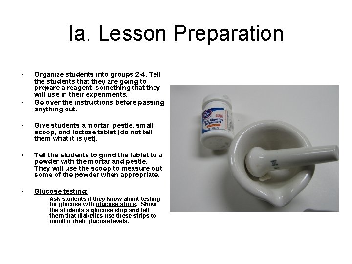 Ia. Lesson Preparation • • Organize students into groups 2 -4. Tell the students