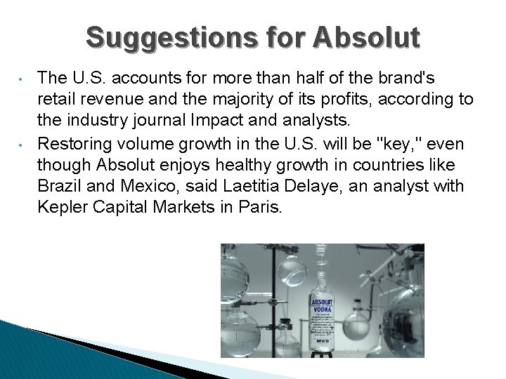 Suggestions for Absolut • • The U. S. accounts for more than half of